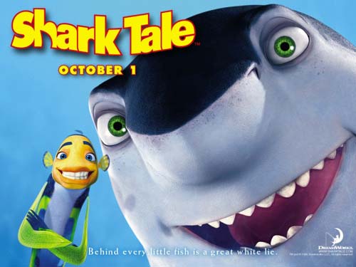    ( Shark Tale )